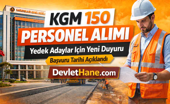 Karayolları Genel Müdürlüğü 150 Personel Alımı İçin Yeni Duyuru Yayımladı: Yedek Adaylara Çağrı Yapıldı
