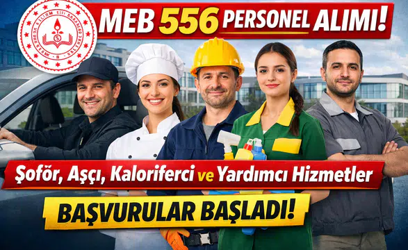 Milli Eğitim Bakanlığı 556 Destek Personeli Alımı Başladı! Şoför, Kaloriferci, Aşçı ve Yardımcı Hizmetler Kadroları Açıldı
