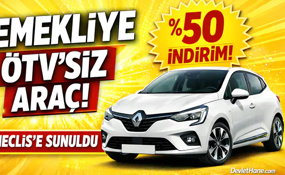 Emekliye ÖTV’siz Araç Müjdesi Meclis’te! 2026 ÖTV Muafiyeti Teklifi Detayları, Şartlar ve Araç Fiyat Listesi