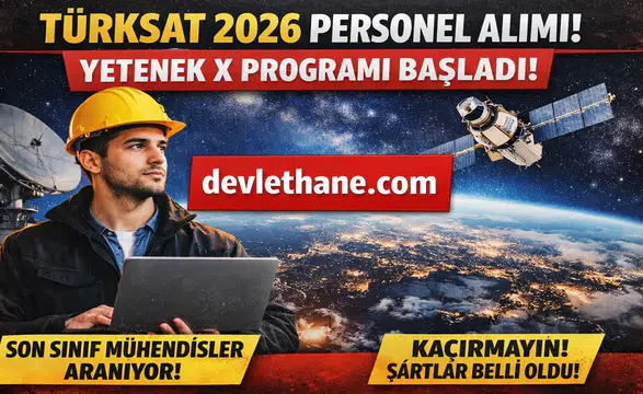 TÜRKSAT 2026 Personel Alımı Başladı! Yetenek X Programı ile Doğrudan İş Fırsatı