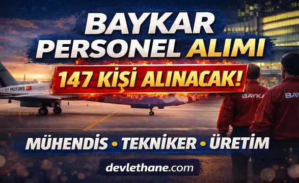 Baykar Personel Alımı Yapacak! Mühendis ve Teknik Kadrolar İçin Büyük Fırsat