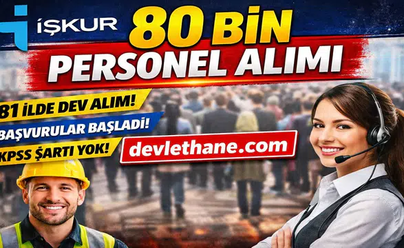 İŞKUR 80 Bin Personel Alımı Yapacak mı? 81 İlde Dev İstihdam Fırsatı Başladı!