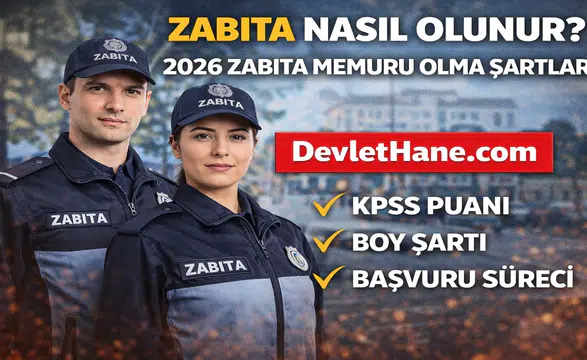 Zabıta Nasıl Olunur? 2026 Zabıta Memuru Olma Şartları, KPSS Puanı ve Başvuru Süreci