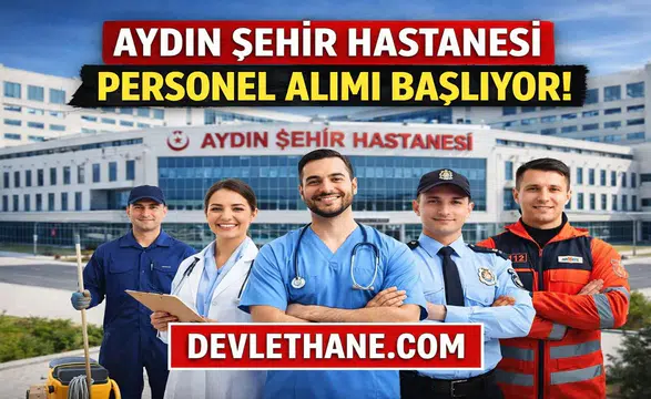 Aydın Şehir Hastanesi Personel Alımı 2026 Başlıyor! Kadrolar, Şartlar ve Başvuru Süreci Detaylı Anlatım