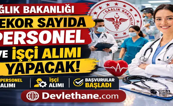Sağlık Bakanlığı Rekor Sayıda Personel ve İşçi Alımı Yapacak