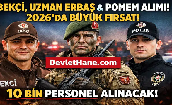 KPSS’siz Bekçi, Uzman Erbaş ve KPSS ile POMEM Polis Alımı Geliyor! 2026’da 10 Binden Fazla Personel Alımı Bekleniyor