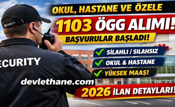 Okullara, Hastanelere ve Özel Sektöre 1103 Özel Güvenlik Görevlisi Alımı Başladı! 2026 İlan Detayları Açıklandı