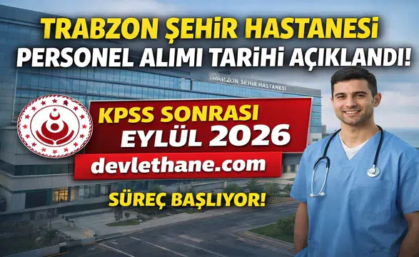 Trabzon Şehir Hastanesi Personel Alımı 2026 Ne Zaman? Süreç Başlıyor