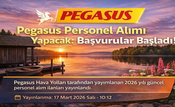 Pegasus Personel Alımı Yapacak: Başvurular Başladı!