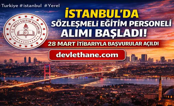 İstanbul’da Sözleşmeli Eğitim Personeli Alımı Başladı! 28 Mart İtibarıyla Başvurular Açıldı