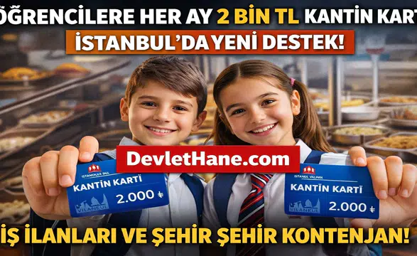 Okula Giden Öğrencilere Her Ay 2 Bin TL Kantin Kartı! İstanbul’da Yeni Destek Uygulaması Başlıyor