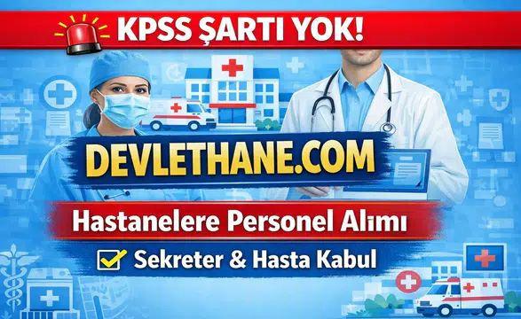 Hastanelere KPSS’siz Personel Alımı Başladı! Türkiye Genelinde Sekreter ve Hasta Kabul Görevlisi Alınacak