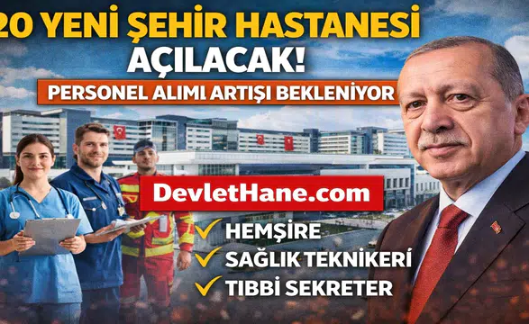 20 Yeni Şehir Hastanesi Açılıyor! Sağlık Bakanlığı Personel Alımı Artabili