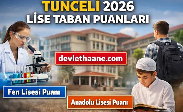 Tunceli Lise Taban Puanları 2026 Açıklandı mı? İşte Fen Lisesi ve Anadolu Liseleri Güncel Liste
