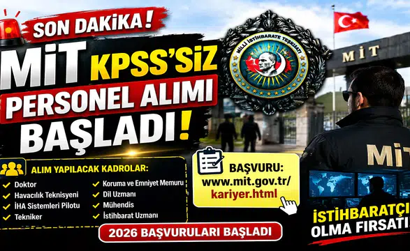 MİT KPSS’siz Personel Alımı Başladı! 2026 İstihbaratçı ve Memur Alımı Şartları Açıklandı
