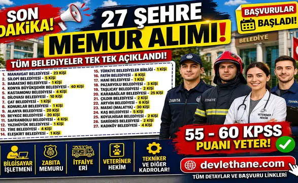 27 Şehre Belediye Memur Alımı Başladı! 55-60 KPSS ile Zabıta, İtfaiye, Veteriner ve Tekniker Alımı Yapılacak