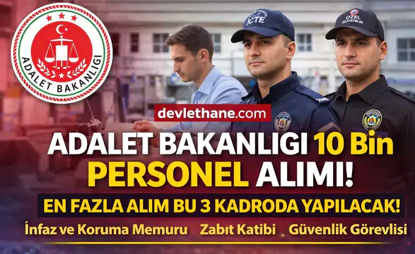 Adalet Bakanlığı 10 Bin Personel Alımı Başlıyor! En Çok Alım Bu 3 Kadroya