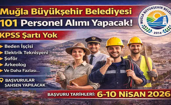 Muğla Büyükşehir Belediyesi 101 Personel Alımı Başladı: KPSS Şartı Yok, Kadro ve İlan Detayları Açıklandı