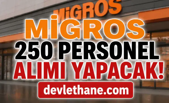 Migros Türkiye Genelinde 250 Personel Alımı Yapacak