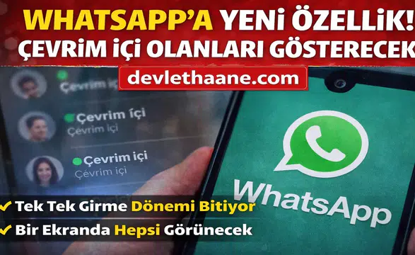 WhatsApp’a Büyük Güncelleme Geliyor! Çevrim İçi Olanları Tek Ekranda Göreceksiniz