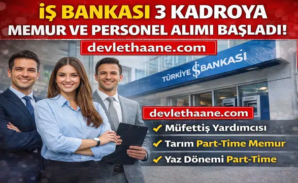 İş Bankası Personel Alımı 2026 Başladı! 3 Kadro İçin Başvuru Ekranı Açıldı