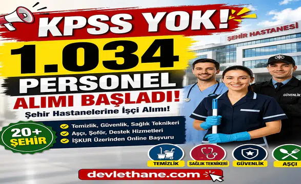 Şehir Hastanelerine KPSS’siz 1.034 Personel Alımı! İŞKUR Üzerinden Başvurular Başladı