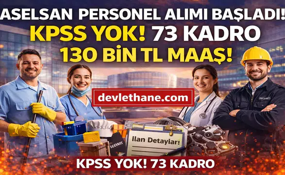 ASELSAN KPSS’siz Alım Yapıyor! İşte Tüm Kadrolar ve Şartlar