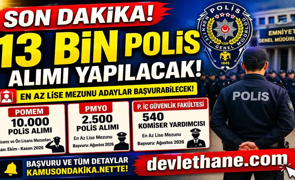 2026’da 13 Bin Polis Alımı Yapılacak! En Az Lise Mezunu Adaylar Başvurabilecek