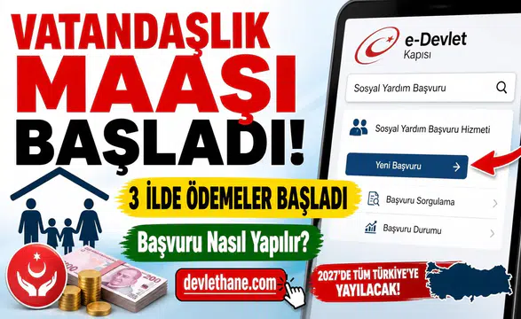 Vatandaşlık Maaşı İçin İlk Adım Atıldı: 3 İlde Ödemeler Başladı, Başvuru Detayları Netleşti