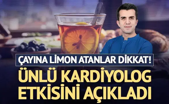 Çaya Limon Sıkanlar Dikkat: Kardiyologdan Açıklama Geldi