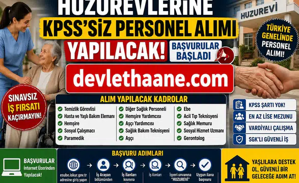 Huzurevlerine KPSS’siz Personel Alımı Başladı: Temizlik Görevlisi, Hemşire ve Bakım Personeli Alınacak