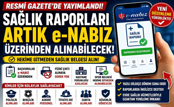 Sağlık Raporlarında Yeni Dönem Başladı! Artık e-Nabız Üzerinden Alınabilecek