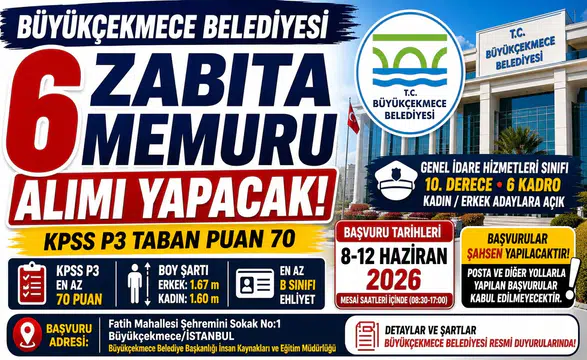 Büyükçekmece Belediyesi 6 Zabıta Memuru Alımı Yapacak! KPSS 70 Şartı ve Başvuru Detayları Açıklandı
