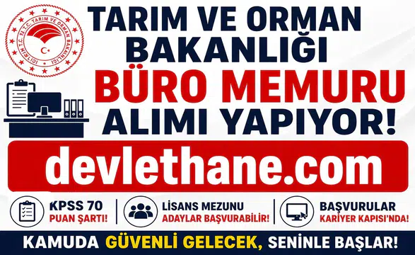 Tarım ve Orman Bakanlığı Büro Memuru Alımı Başladı! KPSS 70 Puanla Başvuru Yapılabilecek