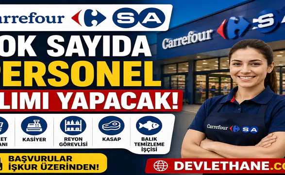 CarrefourSA Çok Sayıda Personel Alımı Yapacak! Kasiyer, Reyon Görevlisi ve Market Personeli Alınacak