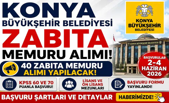 Konya Büyükşehir Belediyesi 40 Zabıta Memuru Alımı Yapacak! Başvuru Formu ve Şartlar Açıklandı