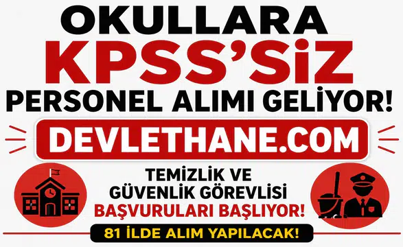 MEB'den Okullara KPSS Şartsız Personel Hamlesi! Temizlik ve Güvenlik Görevlisi Alımı İçin Yeni Dönem Başlıyor