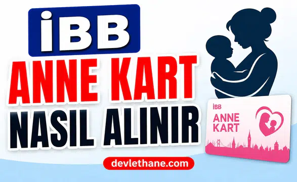 Anne Kart Başvurusu Nasıl Yapılır? Anne Kart Nedir? Nasıl Alınır?