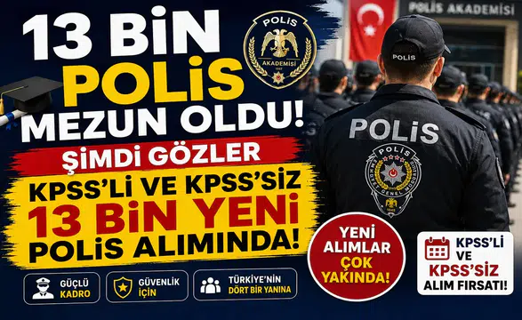 13 Bin Polis Mezun Oldu! Şimdi Gözler KPSS'li ve KPSS'siz 13 Bin Yeni Polis Alımında