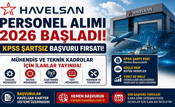 HAVELSAN Personel Alımı 2026 Başladı! KPSS Şartsız Başvuru Fırsatı, Mühendis ve Teknik Kadrolar İçin İlanlar Yayında