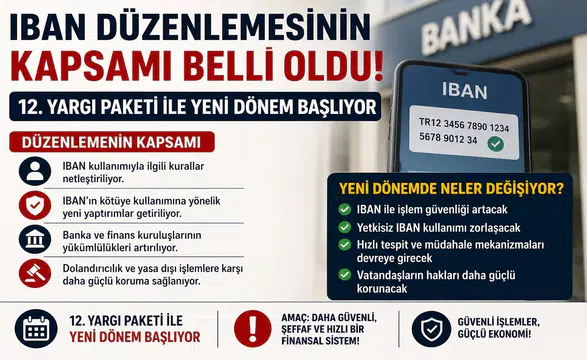 IBAN Düzenlemesinin Kapsamı Belli Oldu! 12. Yargı Paketi ile Yeni Dönem Başlıyor