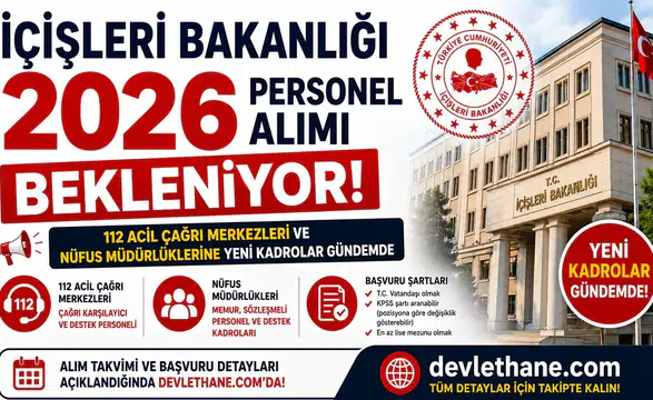 İçişleri Bakanlığı 2026 Personel Alımı Bekleniyor! 112 Acil Çağrı Merkezleri ve Nüfus Müdürlüklerine Yeni Kadrolar Gündemde