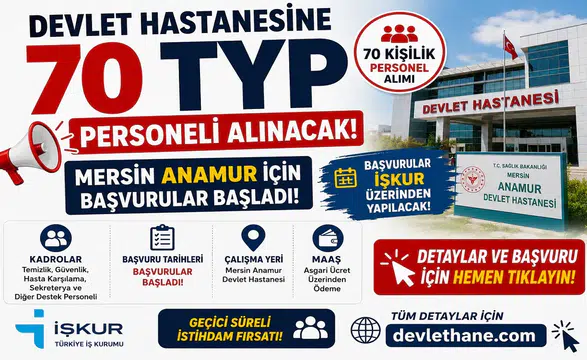 Devlet Hastanesine 70 TYP Personeli Alınacak! Mersin Anamur İçin Başvurular İŞKUR Üzerinden Başladı