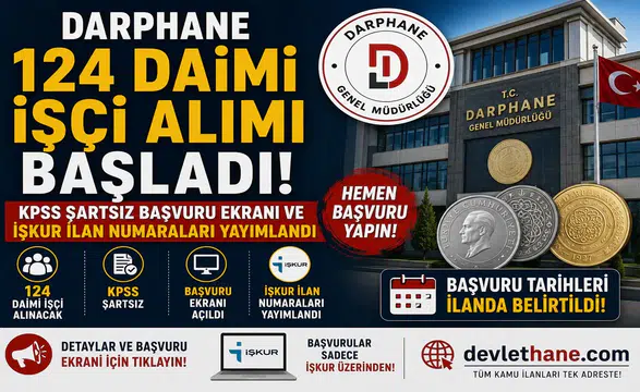 Darphane 124 Daimi İşçi Alımı Başladı! KPSS Şartsız Başvuru Ekranı ve İŞKUR İlan Numaraları Yayımlandı
