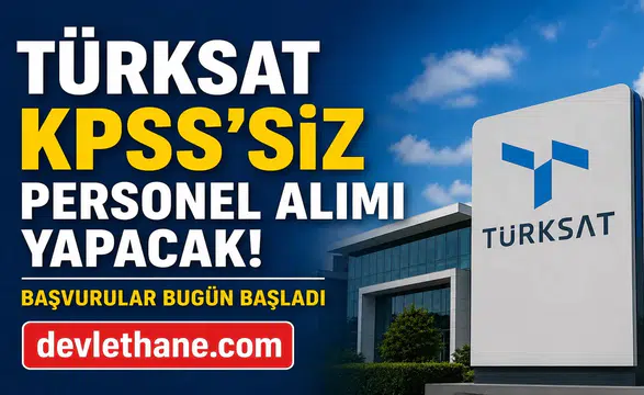 TÜRKSAT KPSS Şartsız Personel Alımı Başladı! Daimi Kadro İçin Son Başvuru Bugün