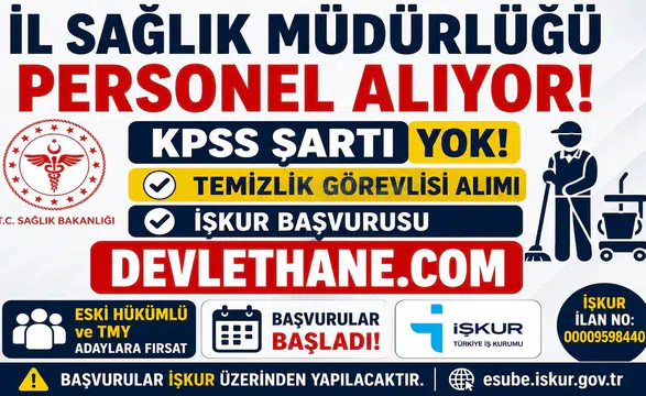 İl Sağlık Müdürlüğüne KPSS Şartsız Personel Alımı Başladı! İŞKUR Üzerinden Temizlik Görevlisi Alınacak