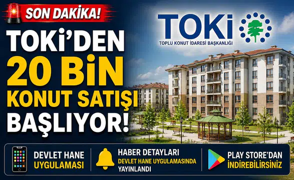TOKİ 20 Bin Konut Satışı Başlıyor! Sadece Bu 3 Şartı Taşıyanlar Başvuru Yapabilecek