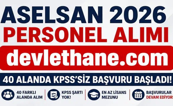 ASELSAN 2026 Personel Alımı Başladı! KPSS Şartsız 40'tan Fazla Alanda Yüzlerce Personel Alınacak: Başvuru Şartları, Maaşlar ve Açık Pozisyonlar