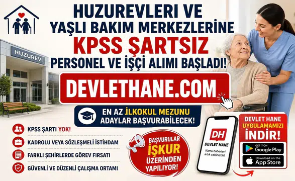 Huzurevleri ve Yaşlı Bakım Merkezlerine KPSS Şartsız Personel ve İşçi Alımı Başladı! En Az İlkokul Mezunu Adaylar Başvurabilecek