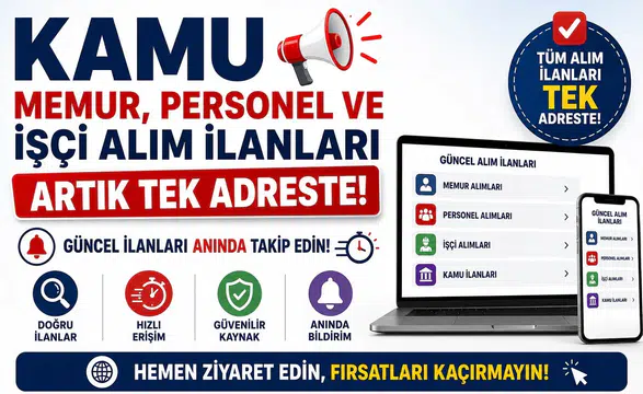 Kamu Memur, Personel ve İşçi Alım İlanları Artık Tek Adreste! Güncel İlanları Anında Takip Edin